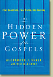 The Hidden Power of the Gospels by Alexander Shaia, Ph.D.